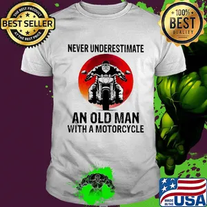 Never underestimate an old man with a motorcycle shirt