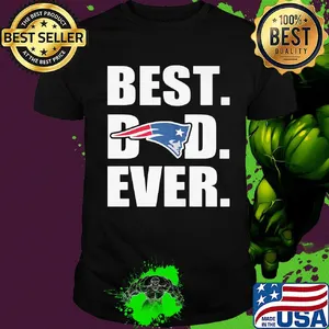 New england patriots best dad ever happy father's day shirt