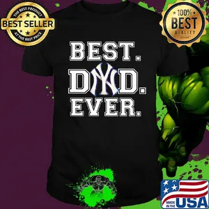 New York Yankees best Dad ever shirt