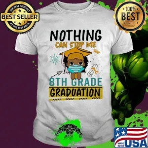Nothing can stop me 8th grade graduation mask shirt