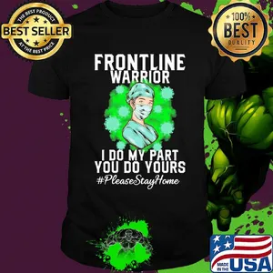 Nurse wear mask frontline warrior i do my part you do yours please stay home coronavirus shirt