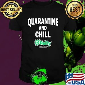 O'reilly auto parts quarantine and chill shirt