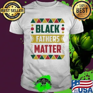 Official Black fathers matter shirt