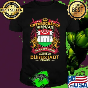 Official Unterschätze niemals die kraft eines mannes aus burgstadt shirt