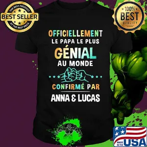 Officiellement le papa le plus genial au monde confirme par anna and lucas shirt