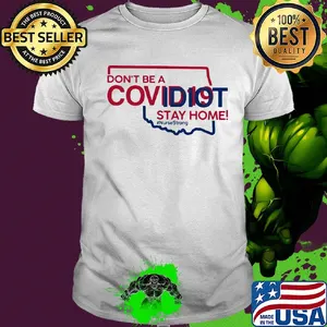 Oklahoma Don't be a covid 19 covidiot stay home nursestrong shirt