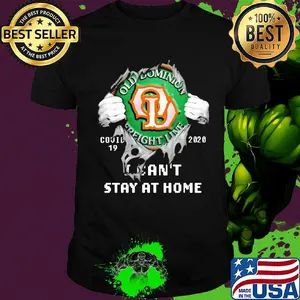 Old Dominion Freight Line I can't stay at home covid-19 2020 hand shirt