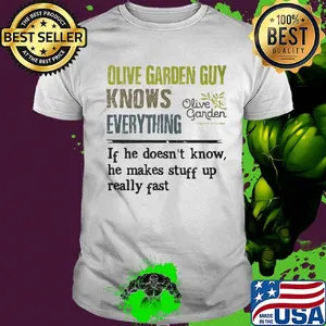 Olive garden guy knows everything if he doesn't know he makes stuff up really fast shirt