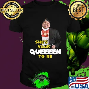 Paul Bates She's your queeeen to be shirt