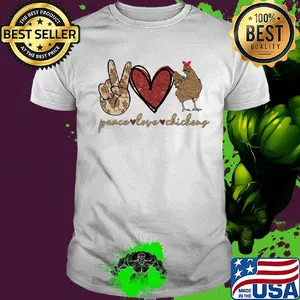Peace love heart chickens shirt