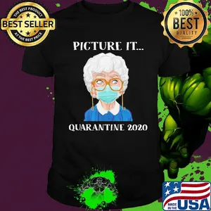 Picture it quarantine 2020 mask shirt