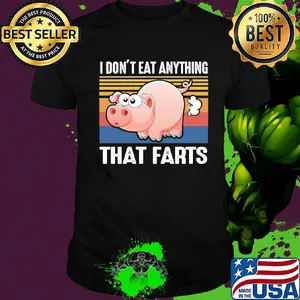 Pig I don't eat anything that farts vintage shirt