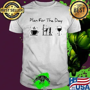 Plan for the day coffee volleyball and wine shirt
