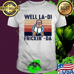 Pretty Matt Foley Well la-di frickin-da vintage shirt