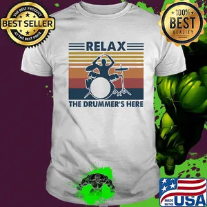 Relax the drummer's here vintage shirt