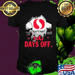 Safeway covid-19 2020 no days off shirt