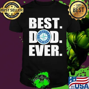 Seattle mariners best dad ever happy father's day shirt