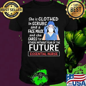 She is clothed in scrubs and a face mask and she cares for future nurse mask shirt