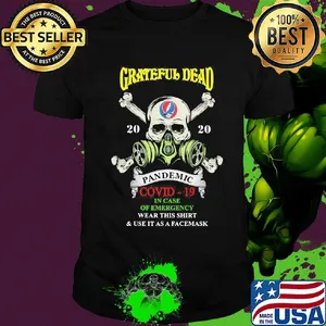 Skull grateful dead 2020 pandemic covid-19 in case of emergency wear this shirt and use it as a face mask shirt