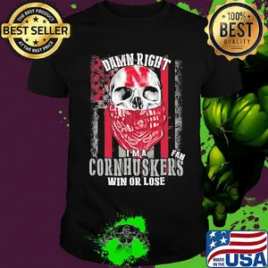 Skull mask damn right I'm a nebraska cornhuskers fan win or lose american flag independence day shirt
