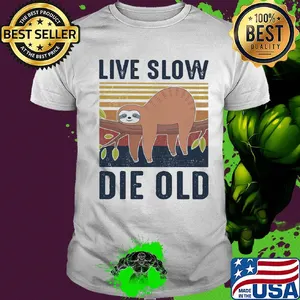 Sloth live slow die old vintage shirt