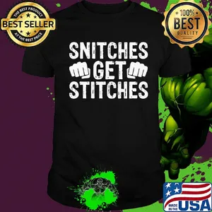 Snitches get stitches hand shirt