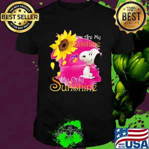 Snoopy butterfly sunflower you are my sunshine my only sunshine shirt