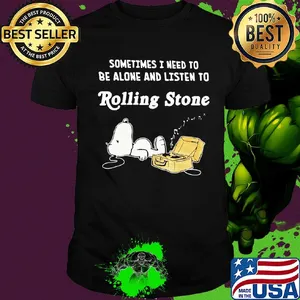 Snoopy sometimes I need to be alone and listen to rolling stone music shirt