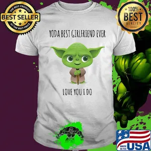 Star wars baby yoda best girlfriend ever love you I do shirt