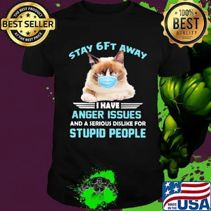 Stay 6ft away I have anger issues and a serious dislike for studio people Cat mask shirt