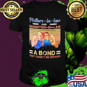 Strong mother-in-law and daughter-in-law a bond that can't be broken vintage shirt