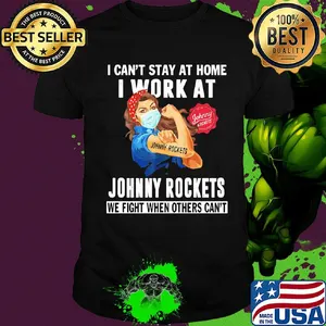 Strong woman I can’t stay at home I work at Johnny Rockets we fight when others can’t anymore mask covid-19 shirt