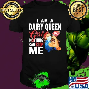 Strong woman mask i am a dairy queen girl nothing can stop me shirt