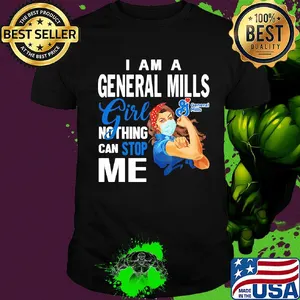 Strong woman mask i am a general mills girl nothing can stop me shirt