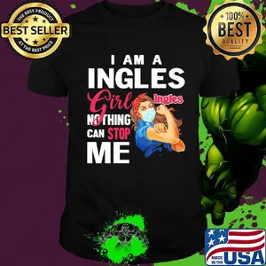Strong woman mask i am a ingles girl nothing can stop me shirt