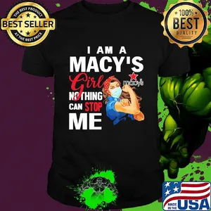 Strong woman mask i am a macy's girl nothing can stop me shirt