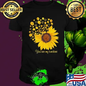 Sunflower dogs you are my sunshine shirt