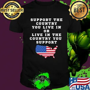 Support the country you live in or live in the map American flag veteran Independence Day shirt
