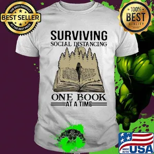 Surviving social distancing one book at a time girl shirt