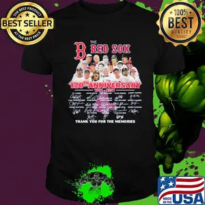 The boston red sox 120th anniversary 1901 2021 thank you for the memories signatures shirt