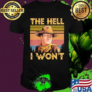 The hell I won't vintage shirt