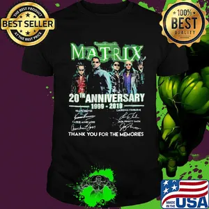 The matrix 20th anniversary 1999 2019 thank you for the memories signatures shirt