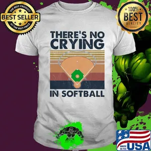 There's no crying in softball vintage shirt