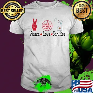 Trader joe's peace love sanitize covid-19 shirt