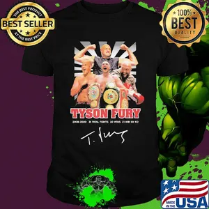 Tyson fury 2008 2020 31 total fights 30 wins 21 wins by ko light signature shirt