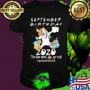 Unicorn dabbing September birthday 2020 mask the year when shit got real quarantined toilet paper shirt