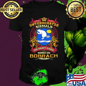 Unterschätze niemals die kraft eines mannes aus bobrach shirt