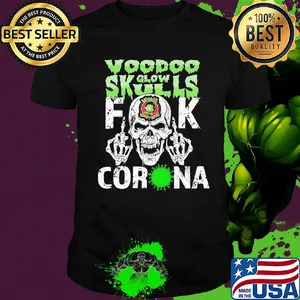 Voodoo glow skulls fuck coronavirus shirt