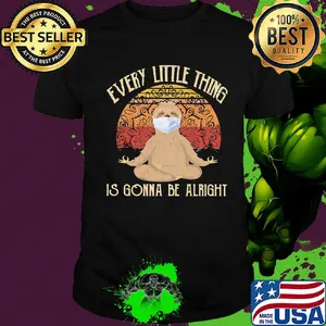 Yoga sloth mask every little thing is gonna be alright vintage shirt
