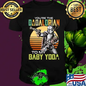 You're the dadalorian to my baby yoda vintage shirt